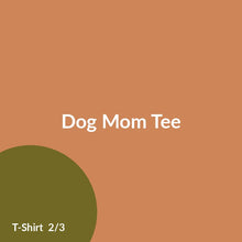 Load image into Gallery viewer, Dog Mom Tee product image 2