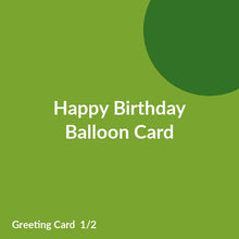 Load image into Gallery viewer, Happy Birthday Balloon Card product image 1
